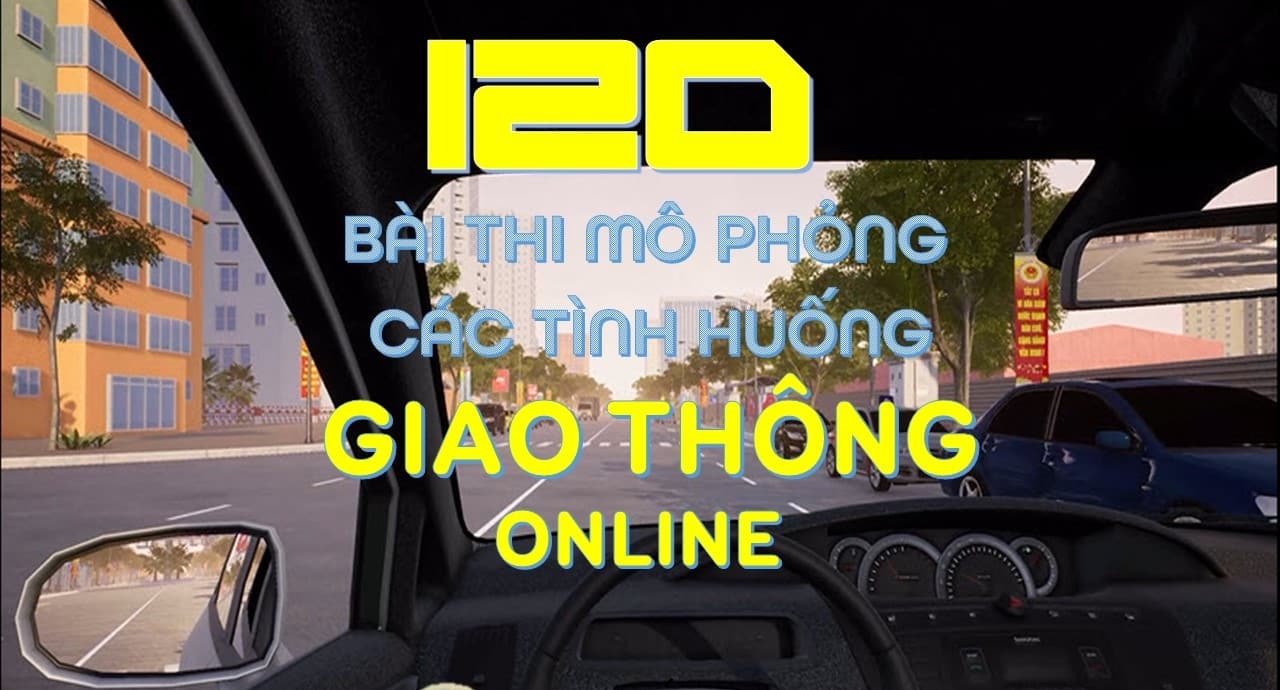 120 tình huống mô phỏng mới nhất 2025 v2.0.0